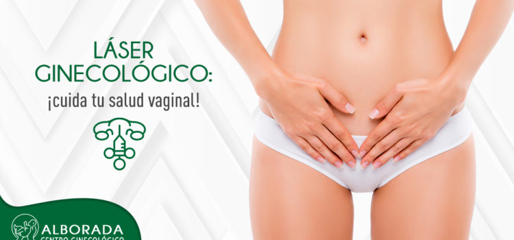 Salud vaginal con láser ginecológico